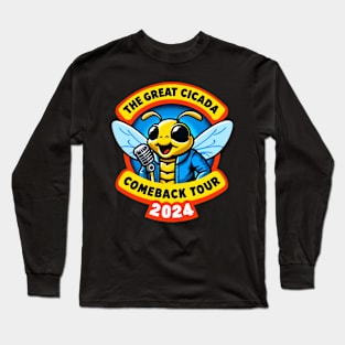 The Great Cicadas Comeback Tour 2024 Funny Pun Quote Long Sleeve T-Shirt